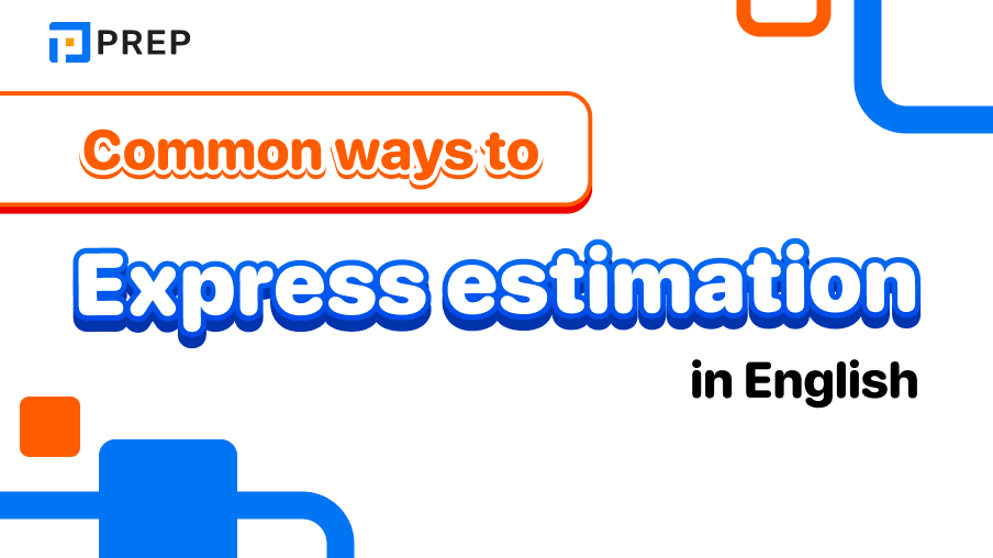 Common ways to express estimation in English