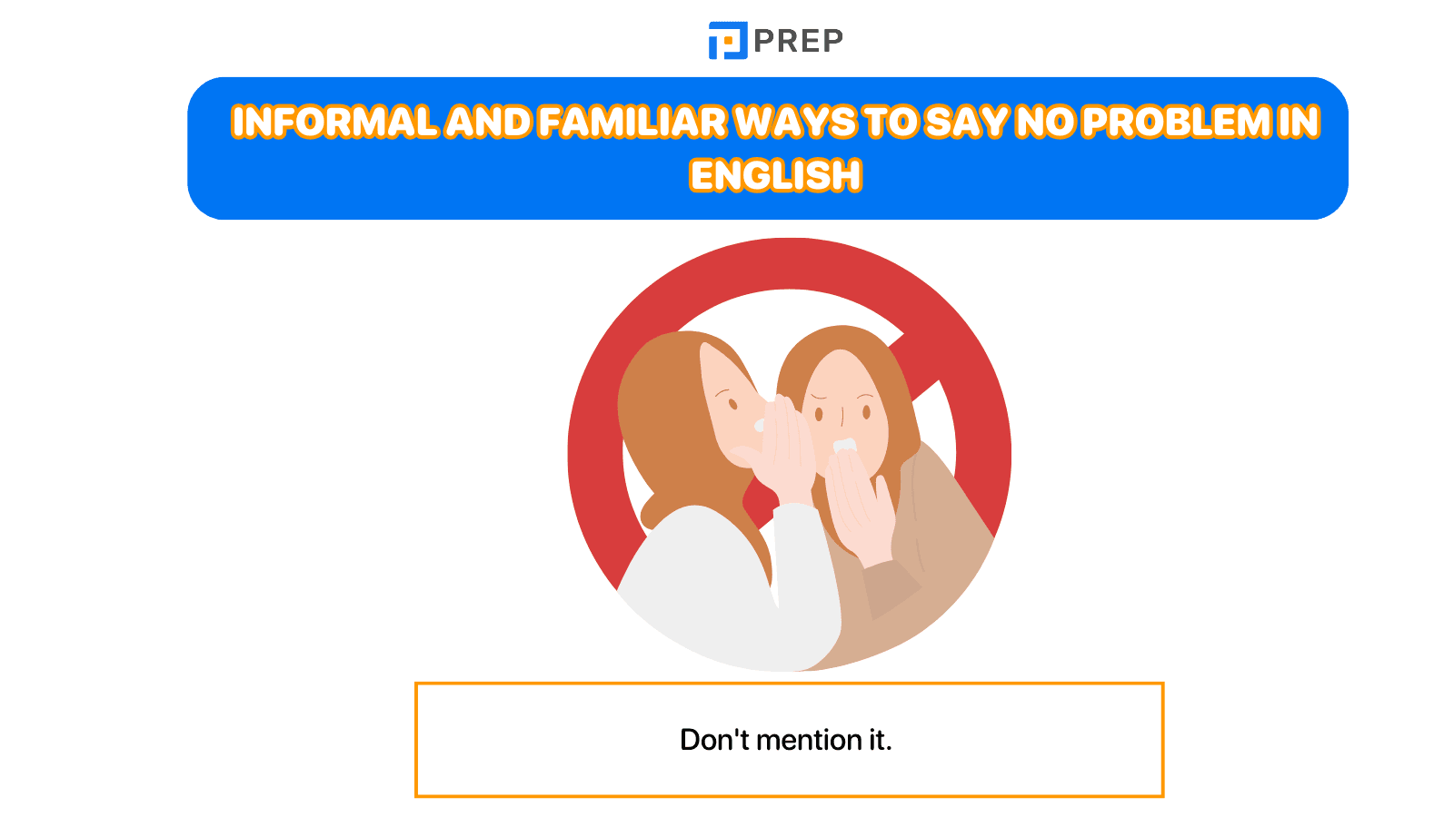 Informal and familiar ways to say No Problem in English